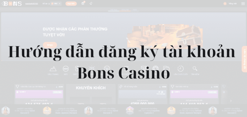 Hướng dẫn đăng ký tài khoản Bons Casino